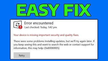 How To Fix Windows Update Error 0x80080005 Missing Important Security Quality Fixes