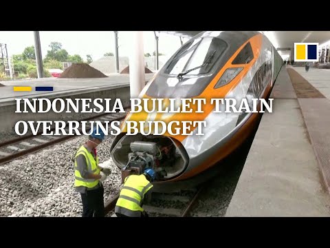 China-made bullet train in indonesia overruns budget by up to us$2 billion