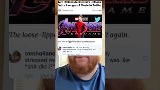 Tom Holland accidentally uploads Avengers 4 on Twitter / X
