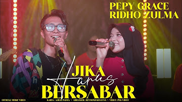 Pepy Grace ft Ridho Zulma - Jika Harus Bersabar ( Official Music Video )