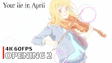 Your Lie in April - Opening 2 【Nanairo Symphony】 4K 60FPS Creditless | CC