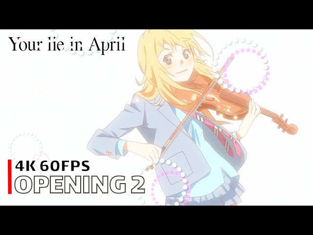 Your Lie in April - Opening 2 【Nanairo Symphony】 4K 60FPS Creditless | CC class=