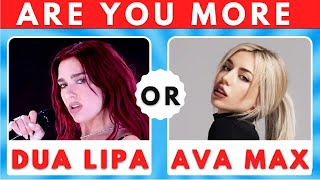 Are YOU More Dua Lipa OR Ava Max FAN!