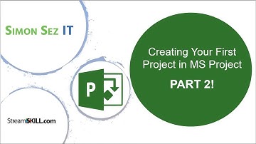 Creating Your First Project in Microsoft Project - 1 Hour MS Project Tutorial - Part 2