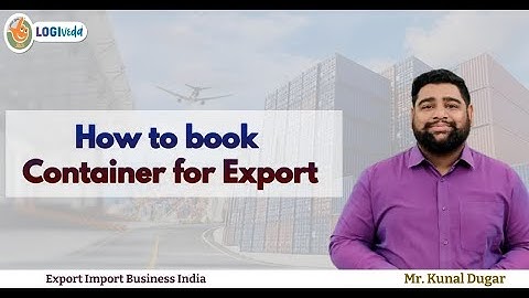 How to book Container for Export | Mr. Kunal Dugar