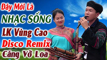 Đây Mới Là Nhạc Sống DISCO REMIX - A TỘC Mới Ra Lò - LK Nhạc Tây Bắc Vùng Cao Remix Căng Vỡ Loa Bass