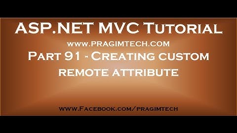 Part 91   Create a custom remote attribute and override IsValid) method
