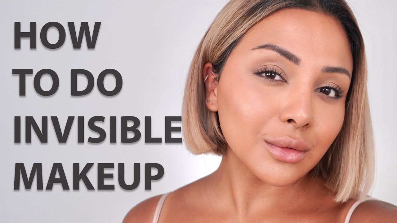 Kviksølv Giraf Tilsvarende HOW TO DO THE INVISIBLE MAKEUP LOOK | NINA UBHI - YouTube