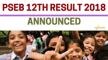 PSEB 12th Result 2018 (Announced) || Class 12 Result || Check result, Pass Percentage, Toppers
