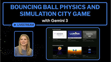 Gemini 3 Demos: Bouncing Ball Physics and Simulation City Game