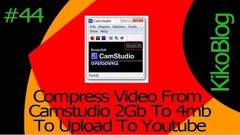 Kikoblog#44 Compress Video From Camstudio 2Gb To 4mb To Upload To Youtube 1