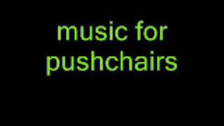 music for pushchairs