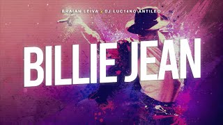 BILLIE JEAN (Old Remix) - Michael Jackson - Braian Leiva Ft. @LucianoAntileoDj