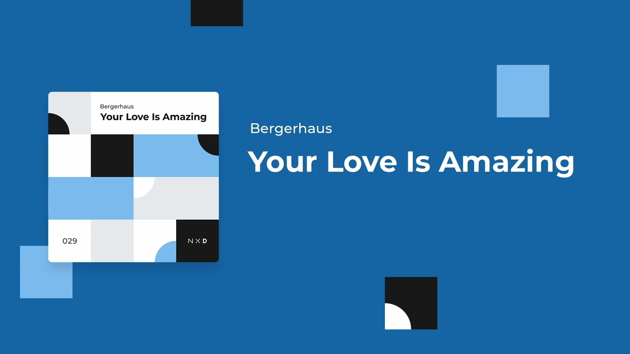 Bergerhaus- Your Love Is Amazing [Melodic Tech House] | NOXU Deep
