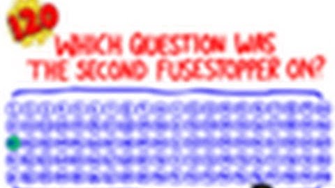 Which question was the second fusestopper on? - The Impossible Quiz Final Question
