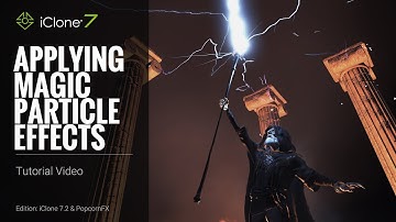 iClone 7.2 Tutorial - Applying Magic Particle Effects