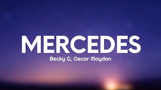 Becky G, Oscar Maydon - MERCEDES (Letra/Lyrics)