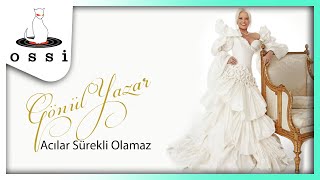 Gönül Yazar - Acılar Sürekli Olamaz Resimi