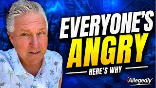 EVERYONE IS ANGRY - And Here s Why