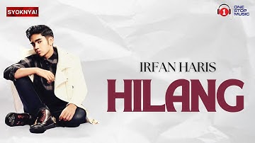 Hilang - Irfan Haris (Lirik Video)