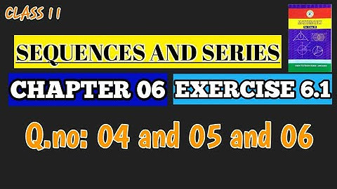 11 class maths |sequences and series| Ex:6.1 Q.NO o4,05 and 06|sindh board|#math4u