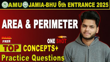AMU | JMI Class 6 Entrance Exam 2025 | Math - Perimeter and Area | Must-Watch One Shot Revision