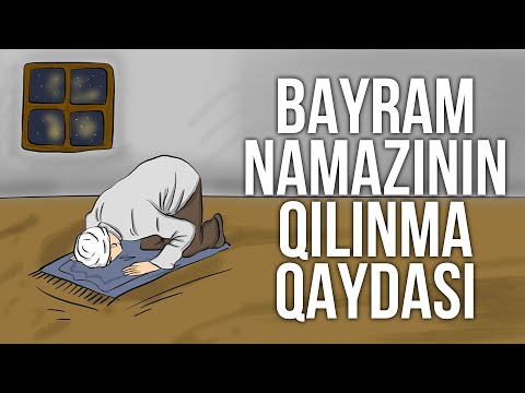 2024 Ramazan bayramı namazı necə qılınır? Bayram namazının qılınma qaydası