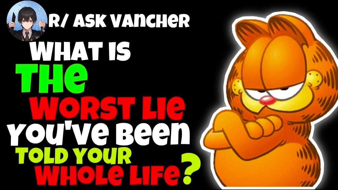 What Is The Worst Lie You’ve Been Told Your Whole life? YouTube