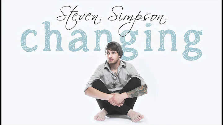 Steven Simpson - Changing - Full Song