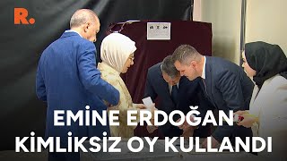 Emine Erdoğan kimliksiz oy kullandı