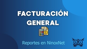 Reporte de Facturación General - NinoxNet