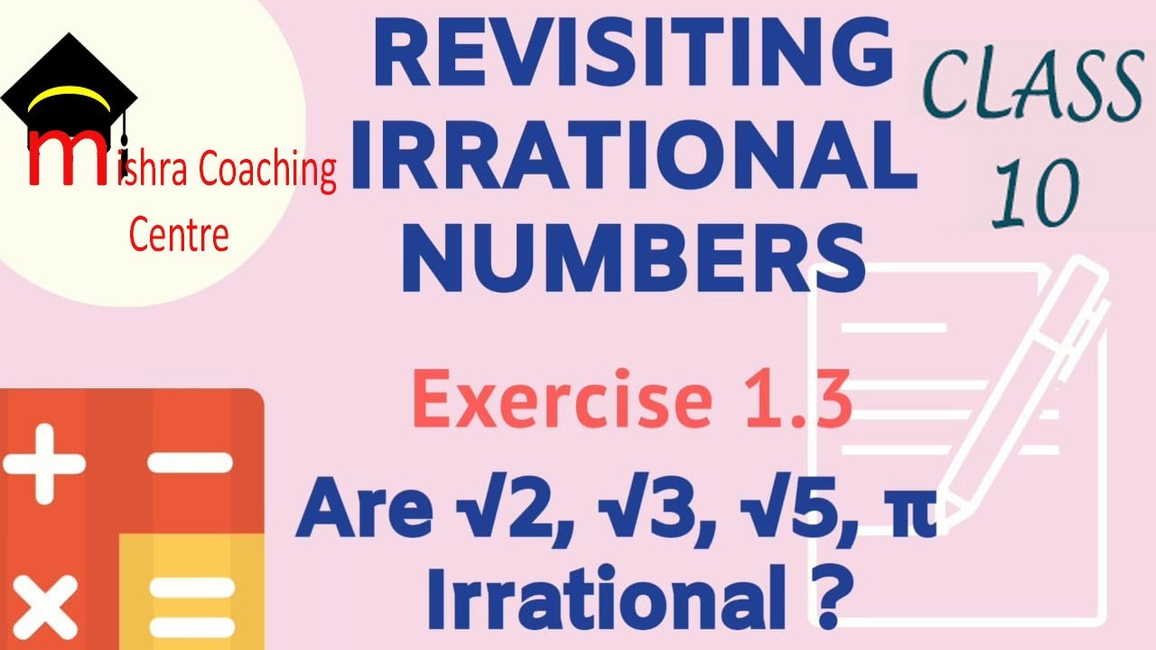 Class 10 Revisiting Irrational Numbers