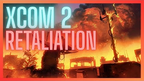 XCOM 2 - Part 2 Retaliation Operation