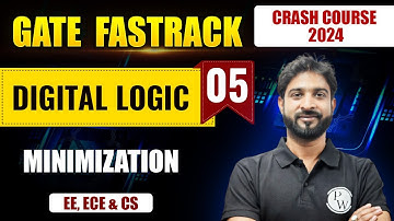 Digital Logic 05 | Minimization | EE, ECE & CS | GATE 2024 Crash Course