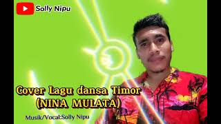 Cover Lagu Dansa Timor (NINA MULATA) Anito Matos !!Solly Nipu🎹🎤💃💃💃