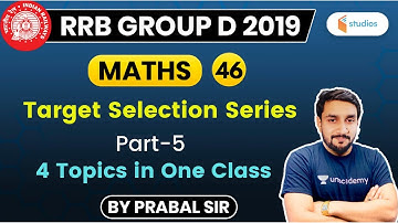 8:00 PM - RRB Group D 2019 | Maths by Prabal Sir | Target Selection Series | Part-5