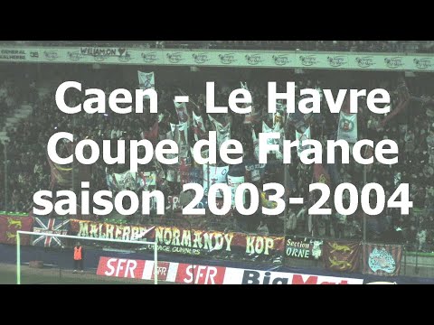 Caen Le Havre Coupe De France Saison 2003 2004