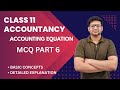 Class 11 Accounting Equation || Important MCQs Discussion PART 6 #accounts #class11