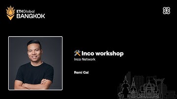 Inco Workshop - ETHGlobal Bangkok 2024