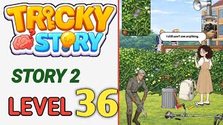 Tricky Story : Story 2 Level 36 Help Maddie record proof of Claire's lies Walkthrough