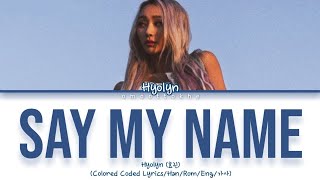 Hyolyn (효린) - Say My Name [Color coded lyrics|Han|Rom|Eng]
