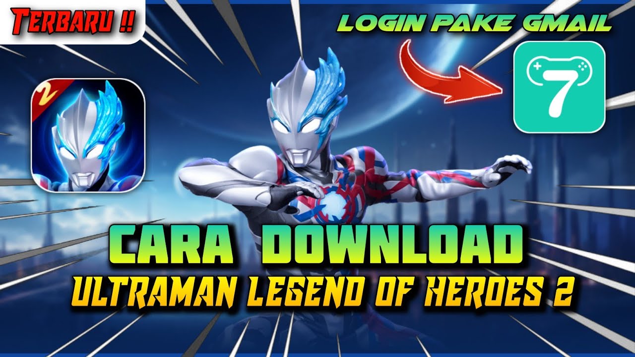 TUTORIAL LENGKAP CARA DOWNLOAD DAN LOGIN GAME ULTRAMAN LEGEND OF
