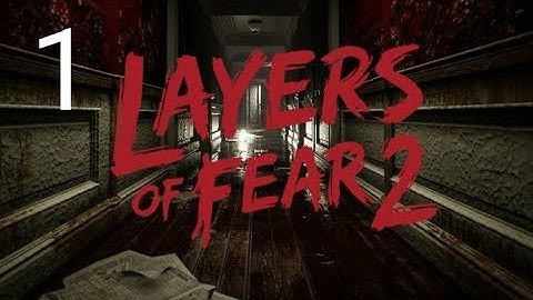 LAYERS OF FEAR 2   Gameplay Walkthrough Part 1   Act 1  The Unmooring 4K 60FPS Ultra