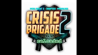 CRISIS BRIGADE 2 - PCVR/QUEST 3 - BHAPTICS - PROVOLVER