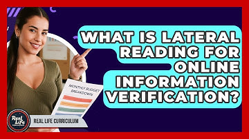What Is Lateral Reading For Online Information Verification? - Real Life Curriculum
