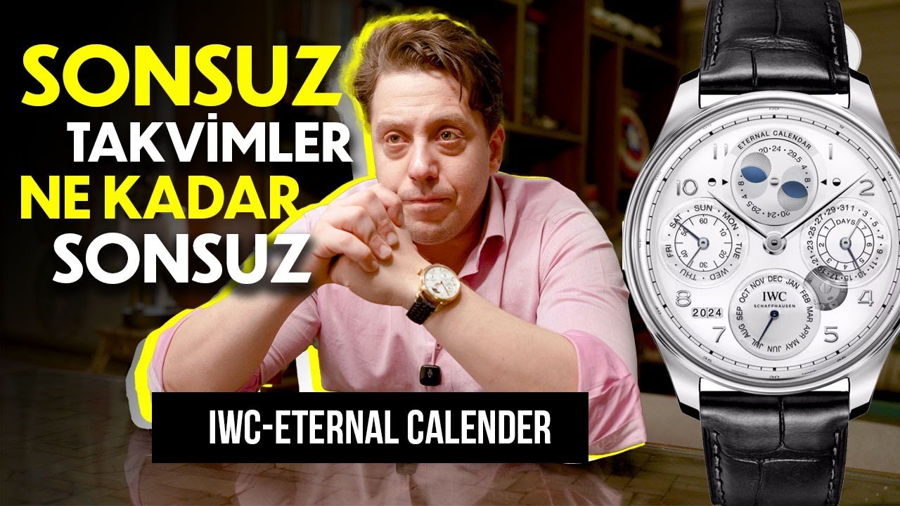 Sonsuz Takvimler Ne Kadar Sonsuz ? 45 Milyon Yıllık Takvim Özelliği | IWC Eternal Calender