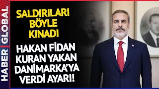 Hakan Fidan'dan Danimarka'ya Sert Tepki!