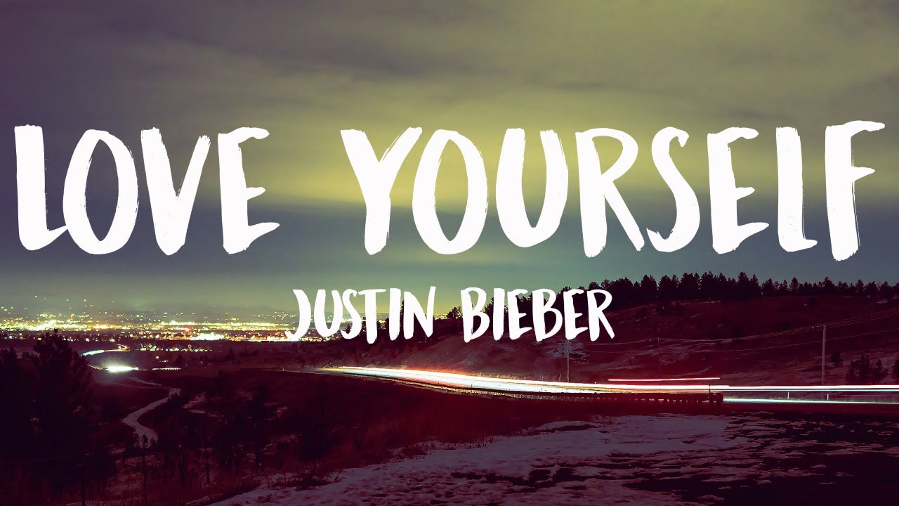 Love Yourself (Lyrics) - Justin Bieber - YouTube