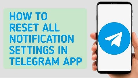 How to Reset All Notification Settings On Telegram (Android) 2023