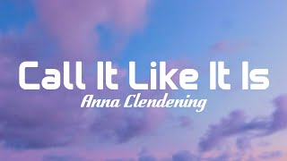 Anna Clendening - Call It Like It Is (Lyrics)
